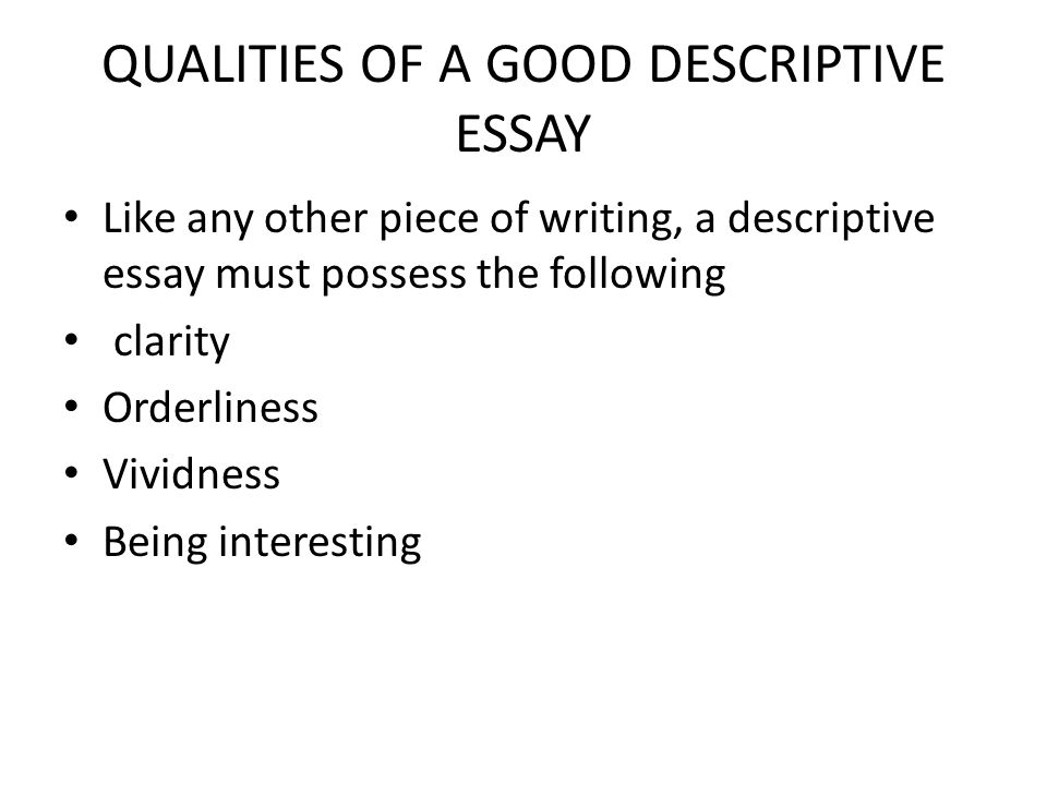Help descriptive essay qualities